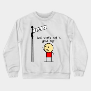 Bad Sign Crewneck Sweatshirt